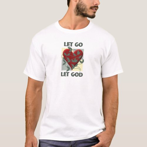 Let Go Let God Recovery Slogan Quote Red Heart T_Shirt