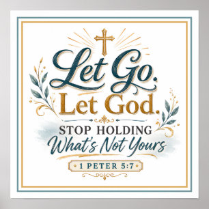 Let Go Let God Stop Holding What's Not Yours Poster