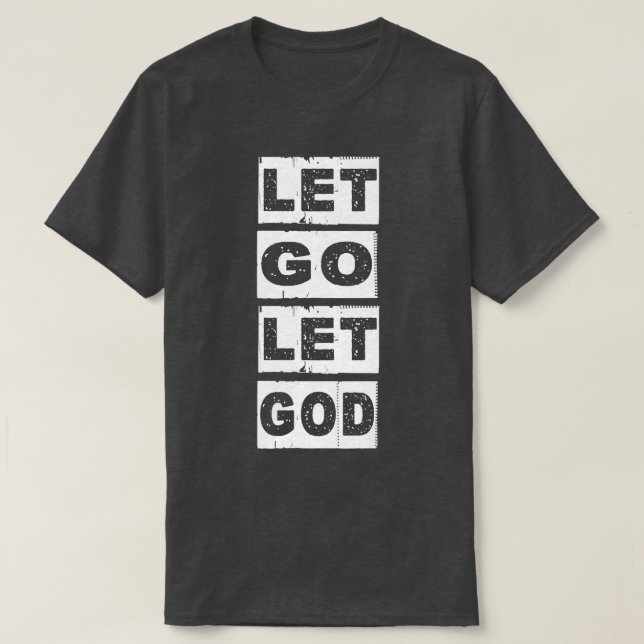 Let Go Let GodChristian God Faith Hope & JesusMerc T-Shirt (Design Front)