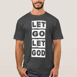 Let Go Let GodChristian God Faith Hope & JesusMerc T-Shirt