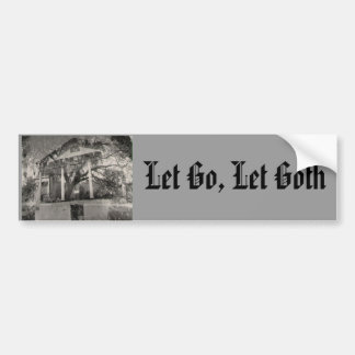 Let Go, Let Goth Bumper Sticker