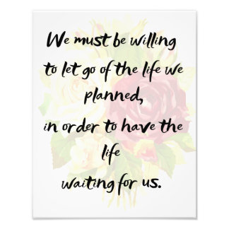 Let go of the life we planned photo print
