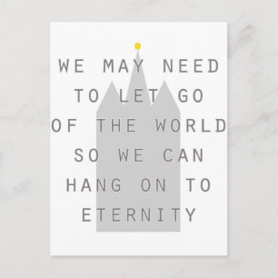 let go of the world to hang on to eternity lds postcard