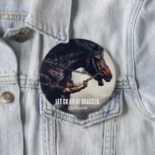 "Let Go or Be Dragged" and Powerful Horse Button