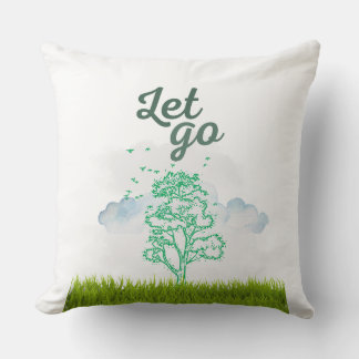 Let Go T-shirt, Motivational Quote Tee, Inspiratio Throw Pillow