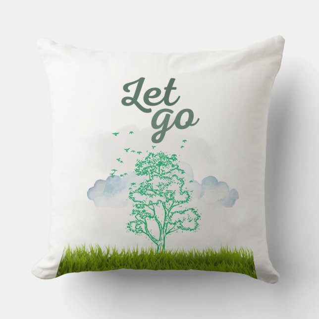Let Go T-shirt, Motivational Quote Tee, Inspiratio Throw Pillow (Front)