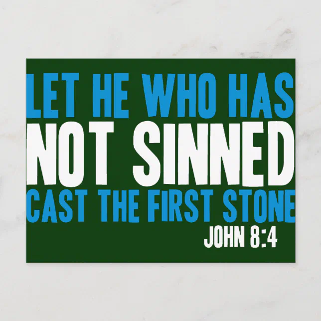 Let he who has not sinned cast the first stone postcard zazzle
