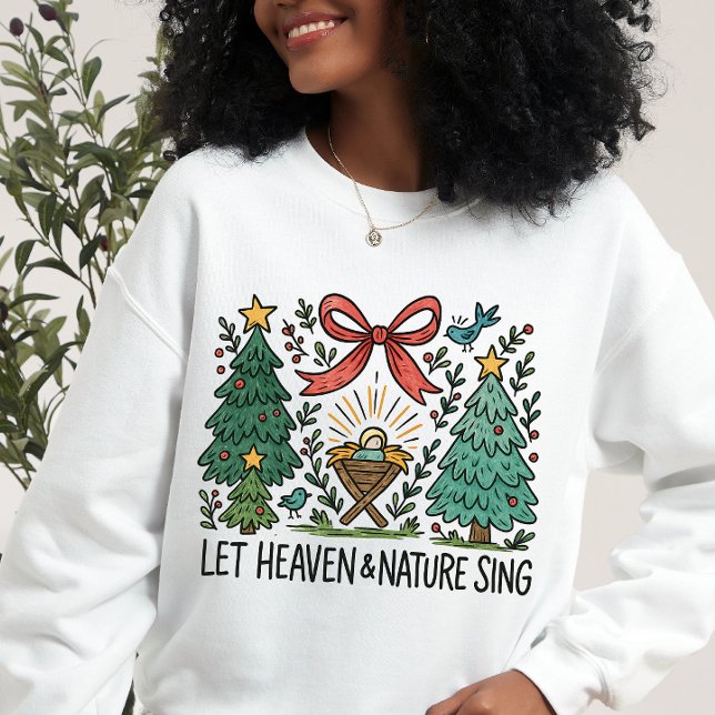 Let Heaven and nature Sing Nativity Christmas Sweatshirt (Creator Uploaded)