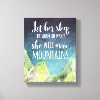 Let Her Sleep For When She Wakes Wrapped Canvas Print