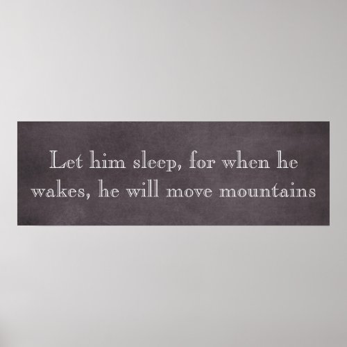 Let Him Sleep Move Mountains Baby Quote Poster