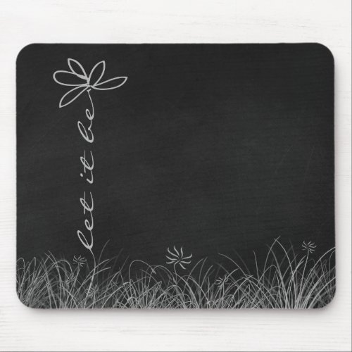 Let It Be Daisy on Chalkboard Mouse Pad