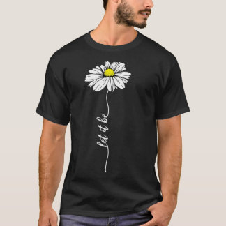 Let It Be Daisy T-Shirt