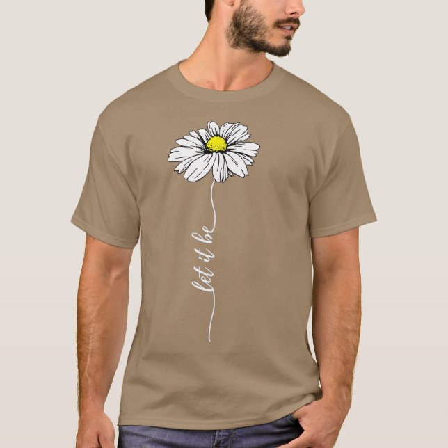 Let It Be Daisy T-Shirt (Front)
