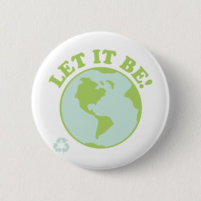Let It Be Green Earth Pinback Button (Front)