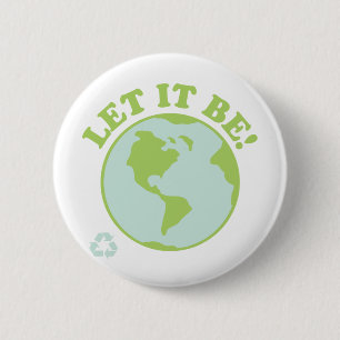 Let It Be Green Earth Pinback Button