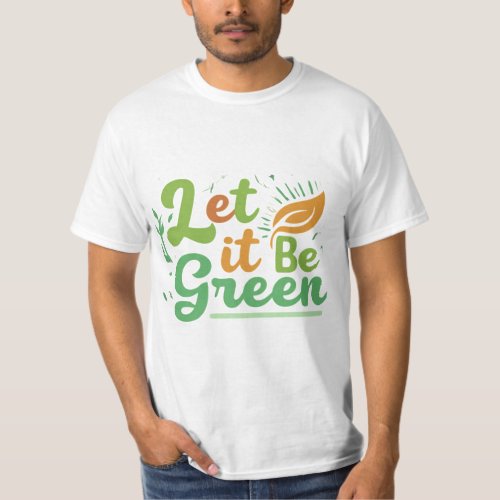 Let It Be Green T_Shirt