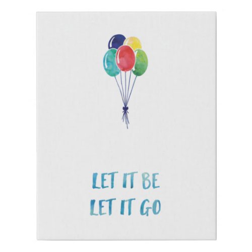 Let it be let it go with colorful balloons faux canvas print