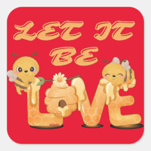 LET IT BE LOVE funny bee lovers Square Sticker