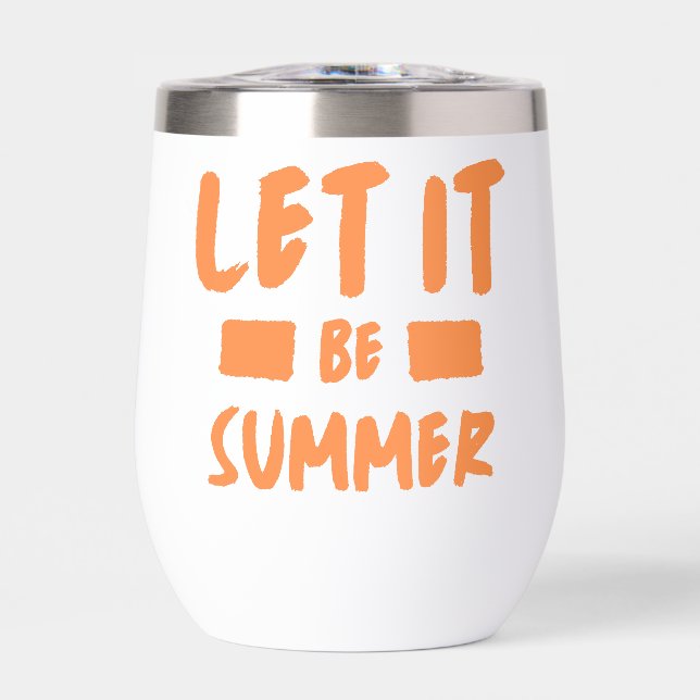 let it be summer thermal wine tumbler (Front)