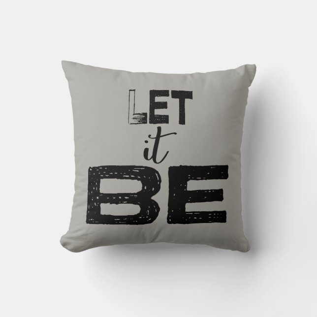 Let It Be Typography Quote Throw Pillow (Front)