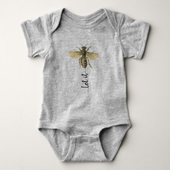 Let It Bee Baby Bodysuit by dna_GRAFIX at Zazzle