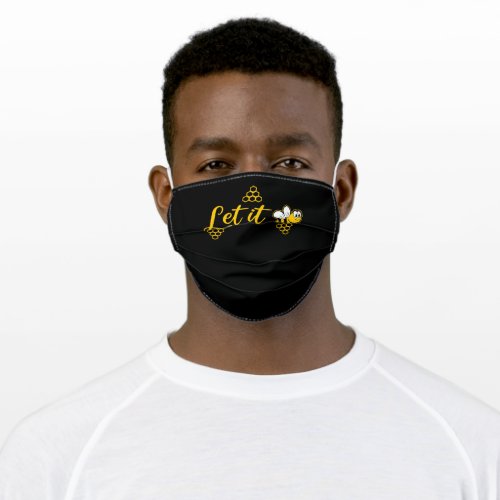 Let It BEE Beekeepers Beekeeping Honey Adult Cloth Face Mask