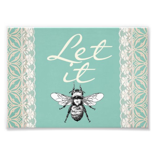 Let It BEE Photo Print