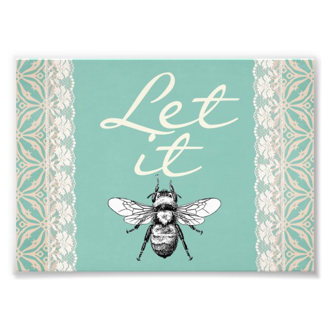Let It "BEE" Photo Print (Front)
