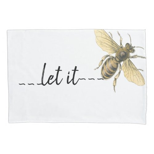 let it bee pillow case