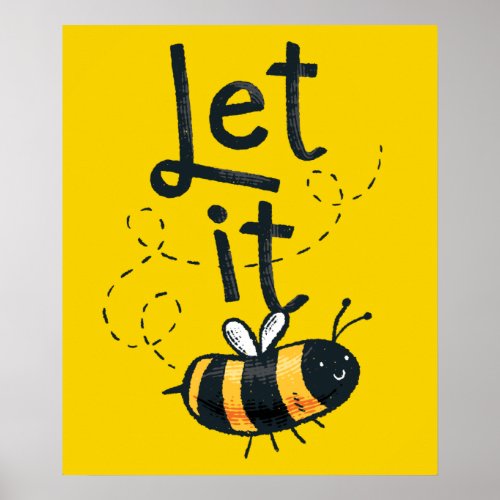 Let it Bee Poster