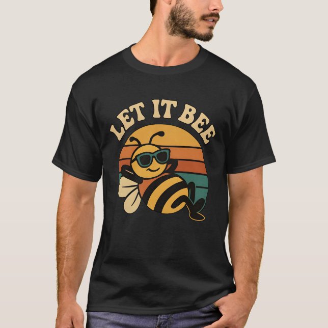Let It Bee Retro Funny Bee T-Shirt (Front)