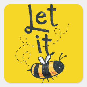 Let it Bee Square Sticker