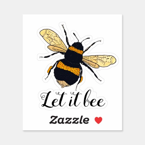 Let it Bee Sticker