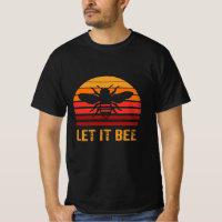 Let It Bee Shirt Vintage Beekeeper Gift For Who Love Bee Let It Bee Shirt Vintage Beekeeper Gift For Who Love Bee