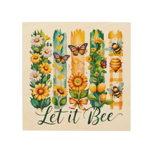 Let It Bee   Wood Wall Art (Front)