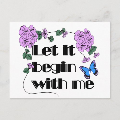 Let It Begin With Me Saying Flowers Butterfly Postcard
