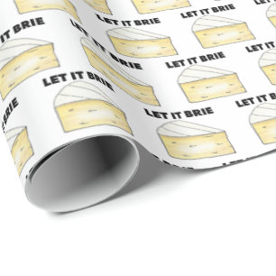 Let It Brie (Be) Cheese Wedge Food French Cooking Wrapping Paper
