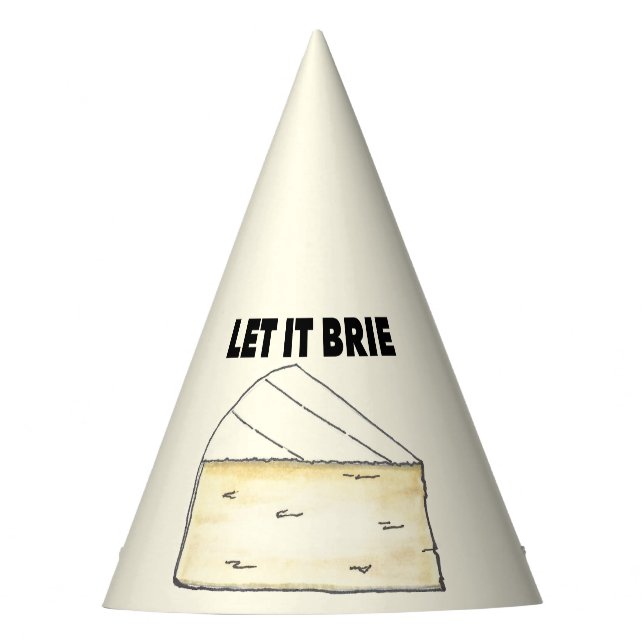 LET IT BRIE (BE) Funny Brie Cheese Foodie Party Hat (Front)