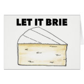 LET IT BRIE (BE) Funny Cheese Wedge Foodie Cooking (Front Horizontal)