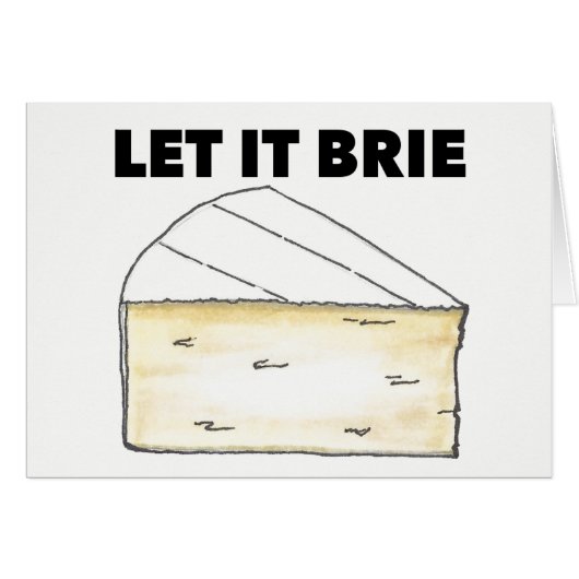LET IT BRIE (BE) Funny Cheese Wedge Foodie Cooking (Front Horizontal)