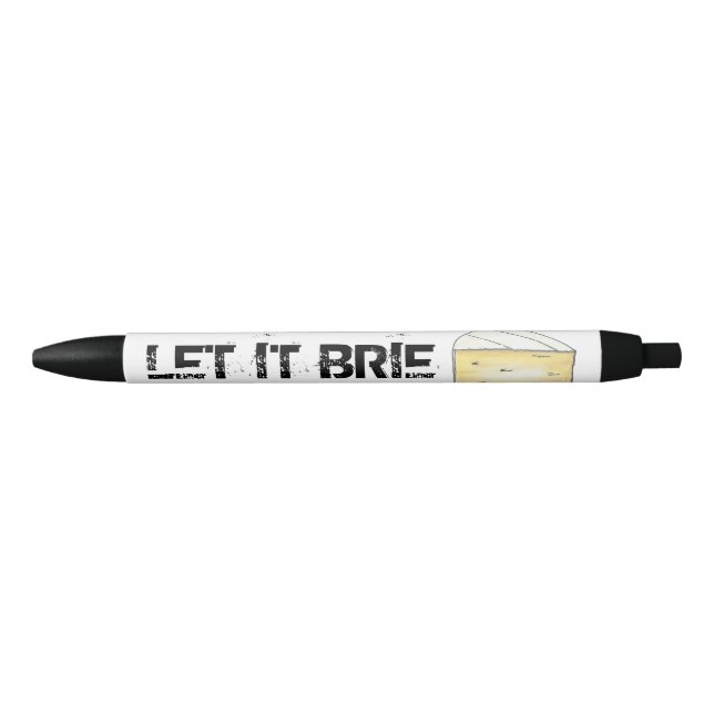 LET IT BRIE (BE) Funny Cheese Wedge Foodie Cooking Pen (Front)