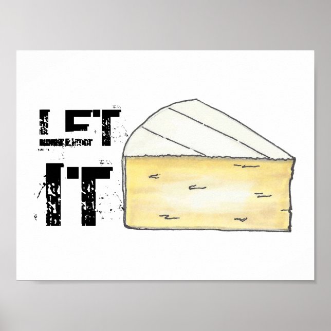 Let It Brie Cheese Wedge Foodie Poster (Front)