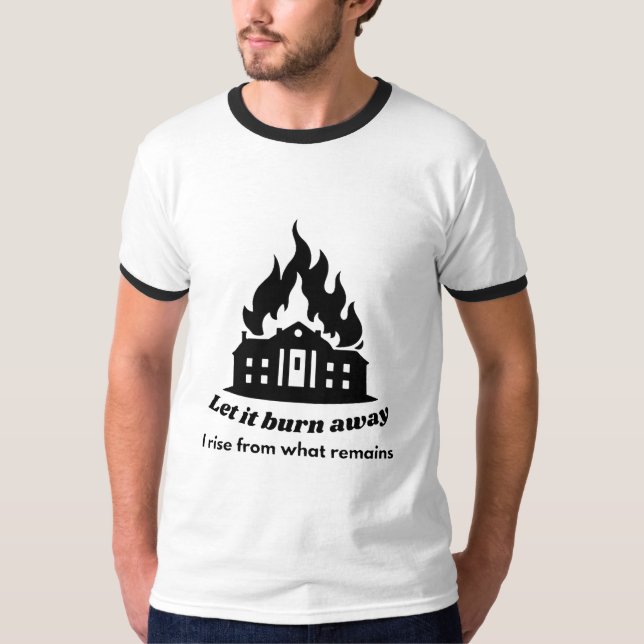 Let It Burn Away – Rise From What Remains T-Shirt (Front)