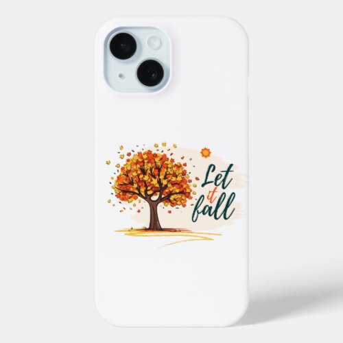 let it fell iPhone 15 case