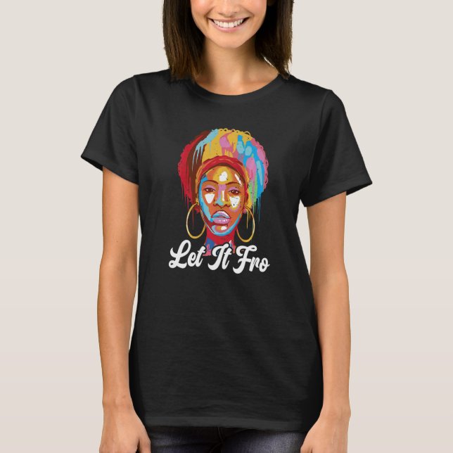 Let It Fro Afrocentric Black Pride Afro Hair   T-Shirt (Front)