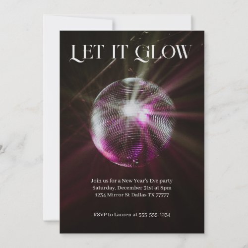 Let it Glow Disco Ball New Years Eve Party Invitation