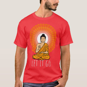 Let It Go Buddha Spiritual Meditation Zen Buddhist T-Shirt