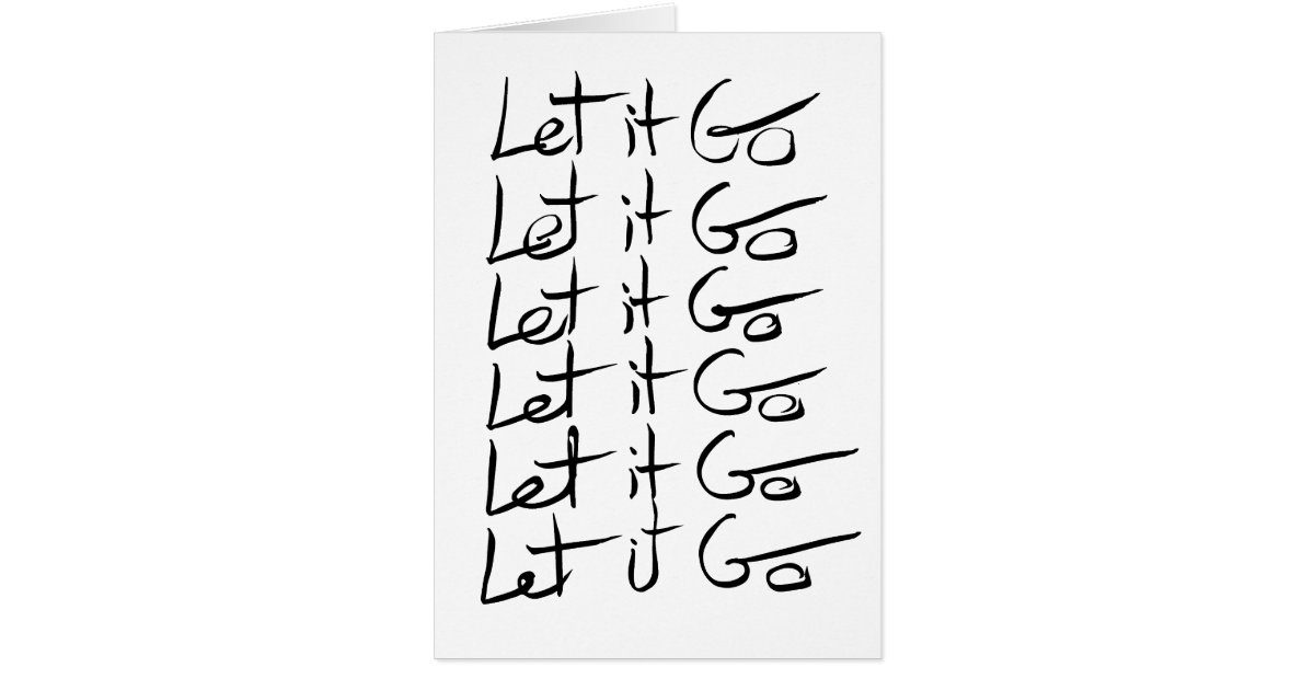 Let it GO! Motivational calligraphy quote | Zazzle