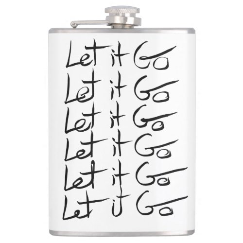 Let it GO Motivational calligraphy quote Flask