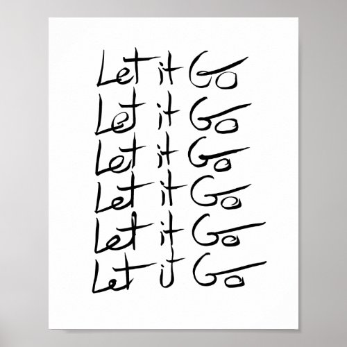 Let it GO Motivational calligraphy quote Poster
